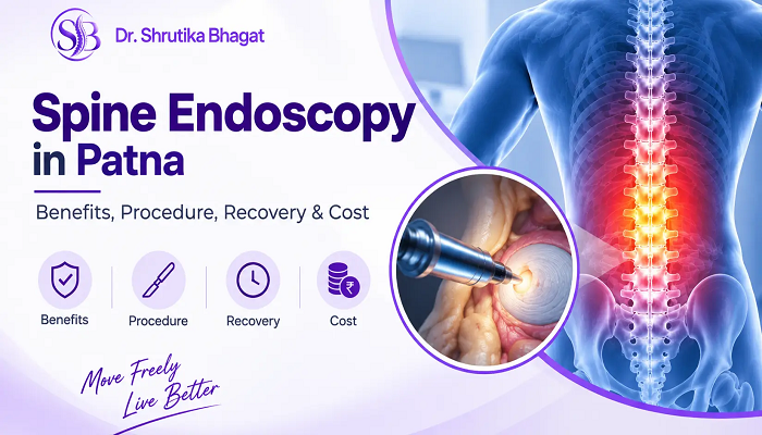 Spine Endoscopy in Patna Benefits, Procedure, Recovery & Cost